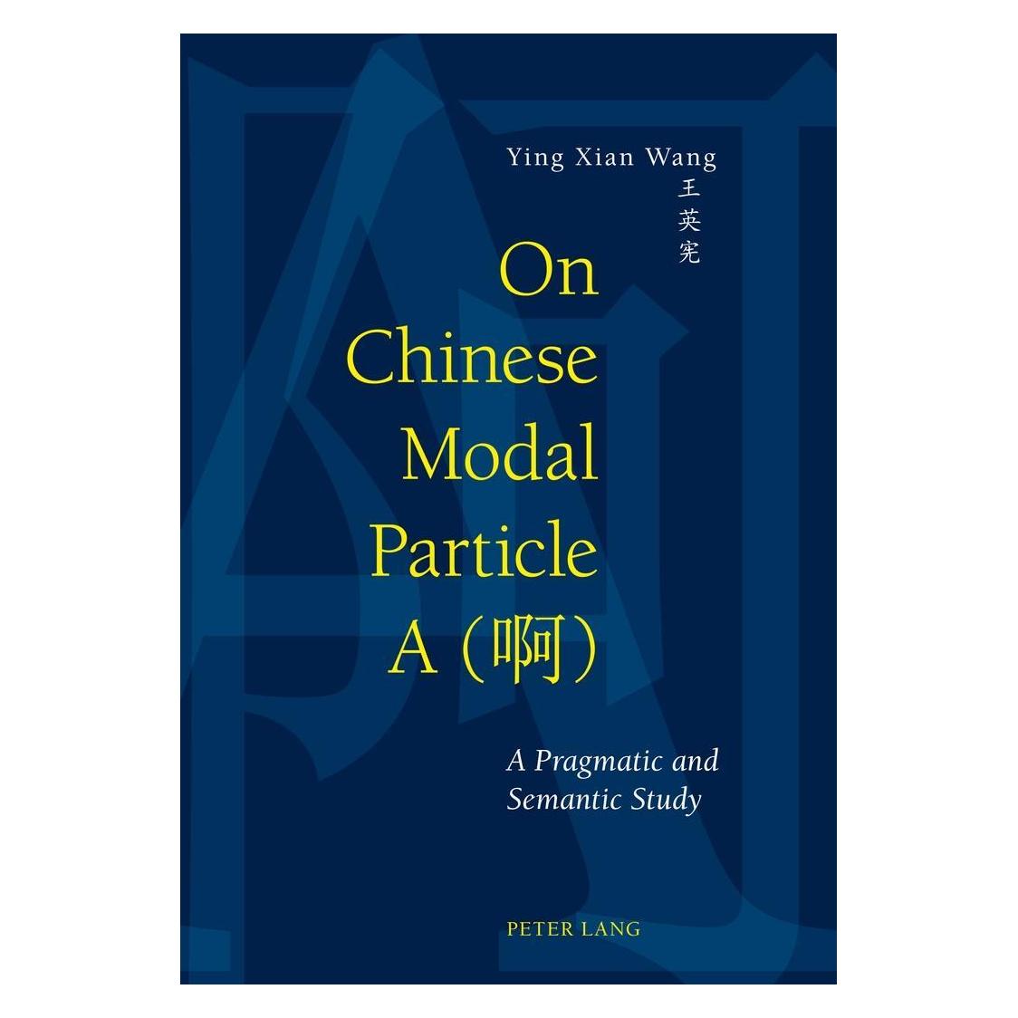 Peter Lang On Chinese Modal Particle A ( ) (Englisch, Softcover, Ying Xian Ingrid Wang) (54571062)