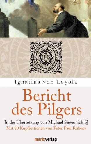 Ignatius von Loyola - Bericht des Pilgers - Preis vom 30.09.2026 22:30:23 h