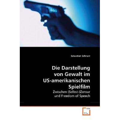 Schnurr, S: Die Darstellung von Gewalt im US-amerikanischen, Taschenbuch von Sebastian Schnurr, VDM, 978-3-639-18587-4