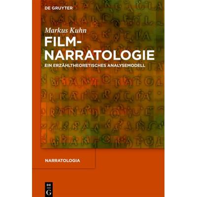 Filmnarratologie, Gebundene Ausgabe von Markus Kuhn, De Gruyter, 978-3-11-025354-2