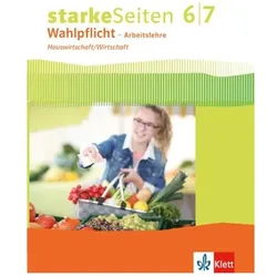 starkeSeiten Wahlpflicht – Arbeitslehre Hauswirtschaft/Wirtschaft 6/7. Ausgabe Nordrhein-Westfalen, Schulbücher von Ernst Klett Verlag