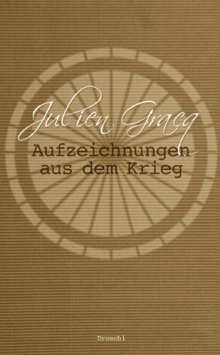 Julien Gracq - Aufzeichnungen aus dem Krieg: Tagebuch und Erzählung - Preis vom 11.10.2026 03:10:56 h