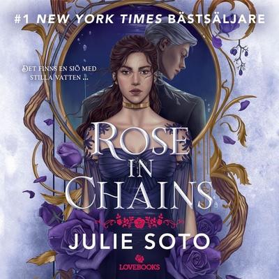 Rose in Chains (svensk utgåva) - Julie Soto, Audio, 9788727322827