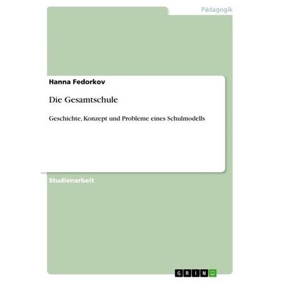 Die Gesamtschule, Taschenbuch von Hanna Fedorkov, GRIN, 978-3-640-61983-2