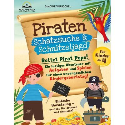 Piraten Schatzsuche und Schnitzeljagd für Kinder ab 4, Taschenbuch von Simone Wunschel, Novapenso Verlag, 978-3-903570-04-7