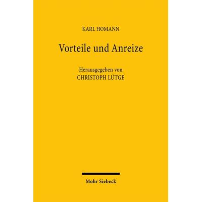 Vorteile und Anreize, Taschenbuch von Karl Homann, Mohr Siebeck, 978-3-16-147904-5