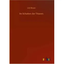 Im Schatten der Titanen, Belletristik von Lily Braun