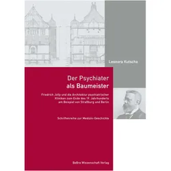 Der Psychiater als Baumeister, Fachbücher von Leonora Kutscha