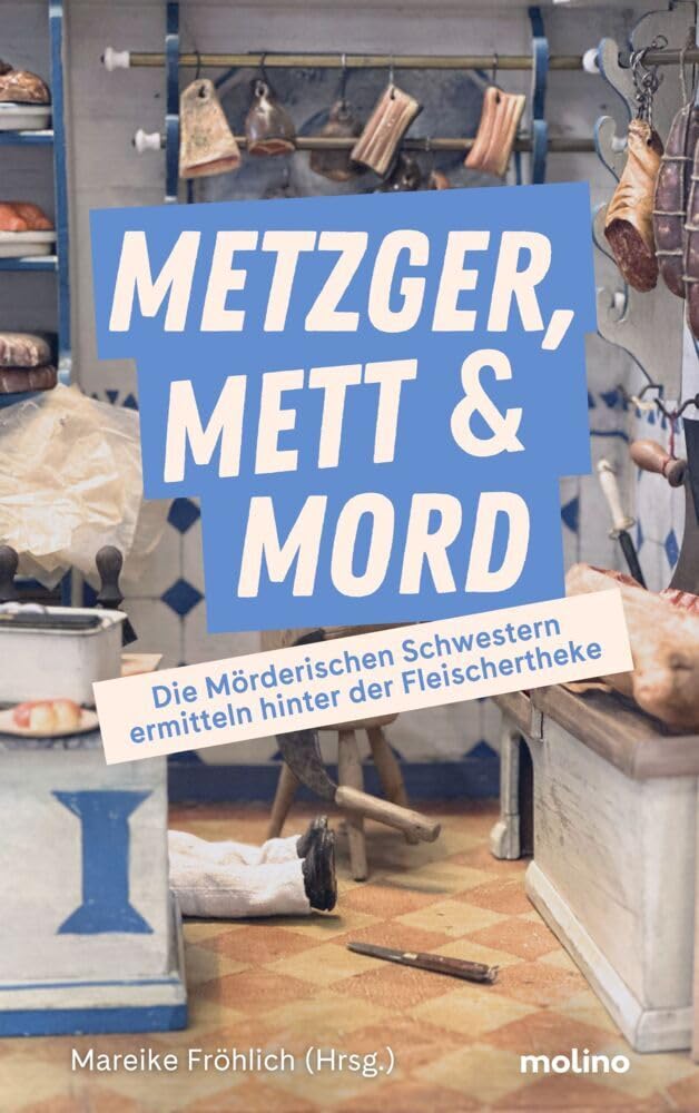 Birgit Adam - Metzger, Mett & Mord: Die Mörderischen Schwestern ermitteln hinter der Fleischertheke: Die Mörderischen Schwestern ermitteln hinter der Fleischertheke ... Böblingen (Edition Deutsches Fleischermuseum) - Preis vom 30.09.2026 09:01:18 h