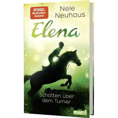 Elena – Ein Leben für Pferde 3: Schatten über dem Turnier, Gebundene Ausgabe von Nele Neuhaus, Planet! in der Thienemann-Esslinger Verlag GmbH,