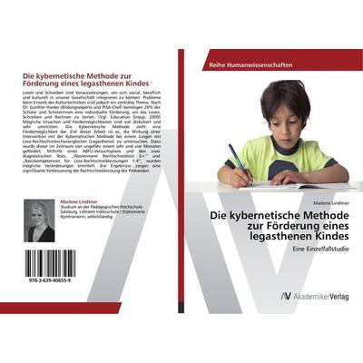 Die kybernetische Methode zur Förderung eines legasthenen Kindes, Taschenbuch von Marlene Lindtner, AV Akademikerverlag, 978-3-639-40655-9