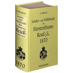 Landes- und Volkskunde des Fürstentums Reuss jüngere Linie 1870, Fachbücher von Johann Georg Martin Brückner