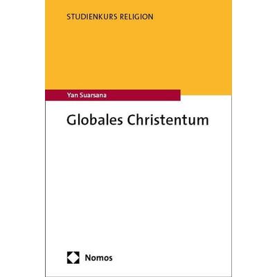 Globales Christentum, Taschenbuch von Yan Suarsana, Nomos, 978-3-8487-7141-7