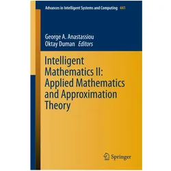 Intelligent Mathematics II: Applied Mathematics and Approximation Theory, Fachbücher von George A. Anastassiou, Oktay Duman