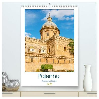 Palermo - Reiseziel auf Sizilien (hochwertiger Premium Wandkalender 2026 DIN A2 hoch), Kunstdruck in Hochglanz