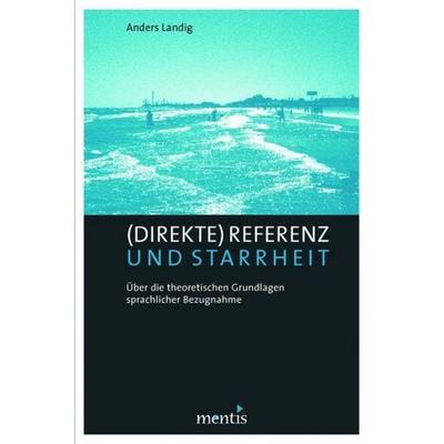 (Direkte) Referenz und Starrheit, Taschenbuch von Anders Landig, Brill | mentis, 978-3-95743-064-9