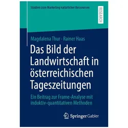 Das Bild der Landwirtschaft in österreichischen Tageszeitungen, Fachbücher von Rainer Haas, Magdalena Thur