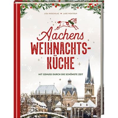 Aachens Weihnachtsküche, Gebundene Ausgabe von Lisa Nieschlag,Lars Wentrup, Hölker Verlag, 978-3-88117-260-8