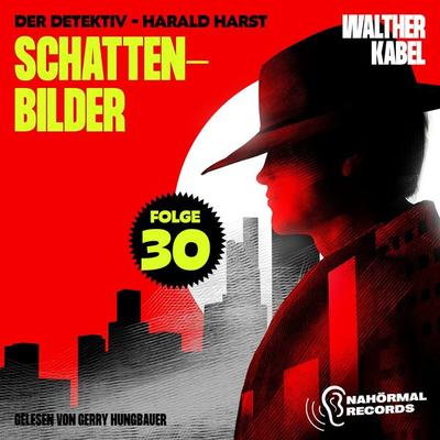 Schattenbilder (Der Detektiv-Harald Harst, Folge 30) - Walther Kabel, Audio, 9783711959157