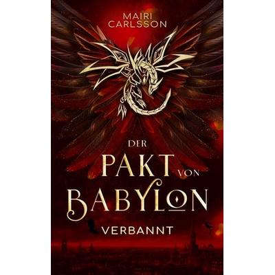 Der Pakt von Babylon, Taschenbuch von Mairi Carlsson, BoD – Books on Demand, 978-3-7693-2267-5