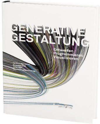 Hartmut Bohnacker - Generative Gestaltung: Entwerfen. Programmieren. Visualisieren. Mit internationalen Best-Practise-Beispielen, Grundlagen, Programmcodes und Ergebnissen - Preis vom 10.10.2026 11:48:34 h