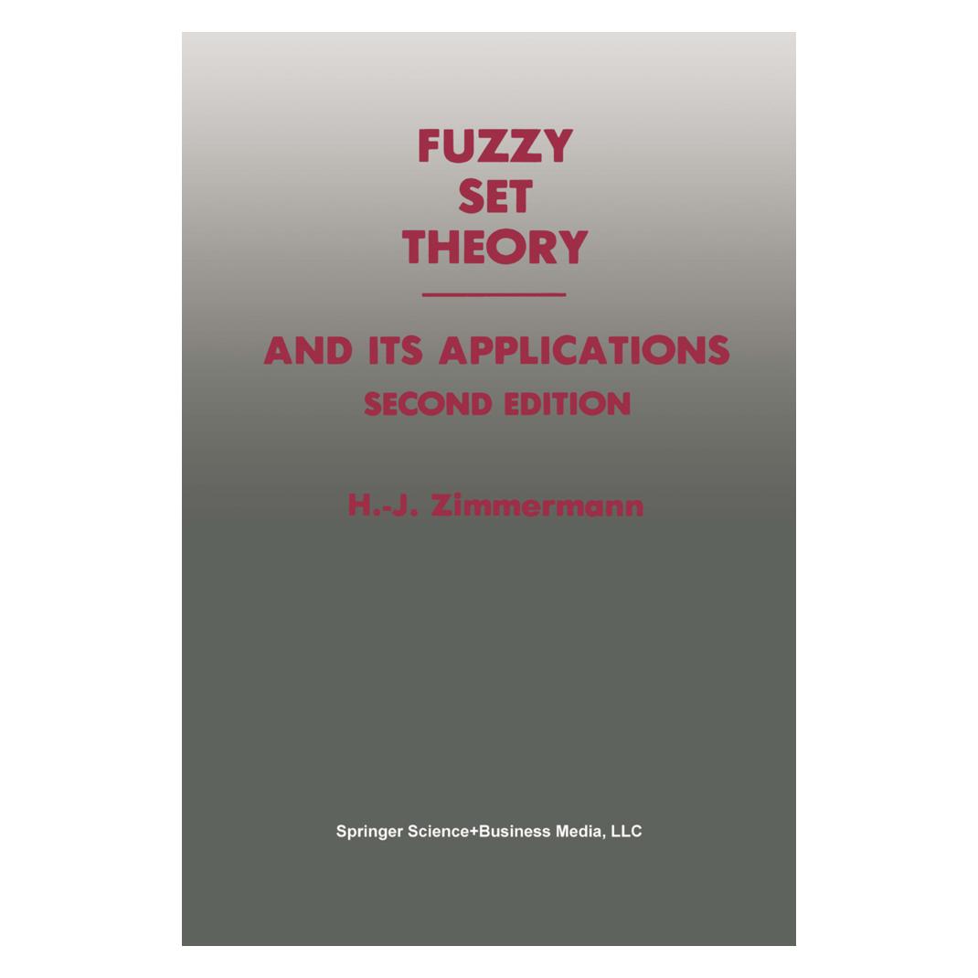 Springer Fuzzy Set Theory and Its Applications (Englisch, Softcover, Hans-Jürgen Zimmermann) (55562110)