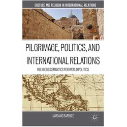 Pilgrimage, Politics, and International Relations, Fachbücher von M. Barbato