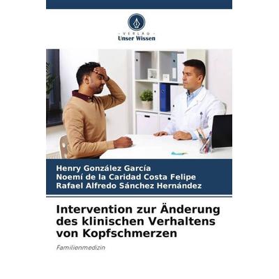González García, H: Intervention zur Änderung des klinischen, Taschenbuch von Henry González García,Noemí de la Caridad Costa Felipe,Rafael Alfredo
