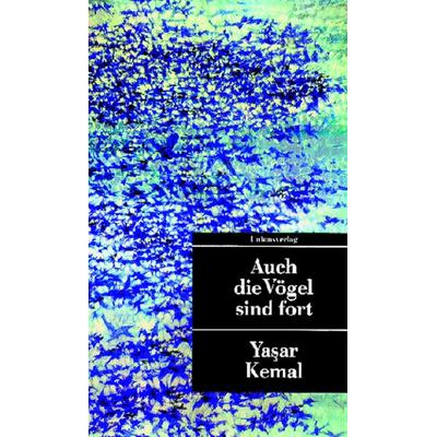 Auch die Vögel sind fort, Taschenbuch von Yaşar Kemal, Unionsverlag