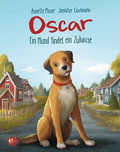 Annette Moser - Oscar - Ein Hund findet ein Zuhause - Preis vom 11.10.2026 03:10:56 h