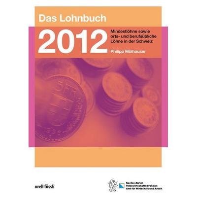 Das Lohnbuch 2012 (f. d. Schweiz), Gebundene Ausgabe von Philipp Mülhauser, Orell Füssli, 978-3-280-05466-6