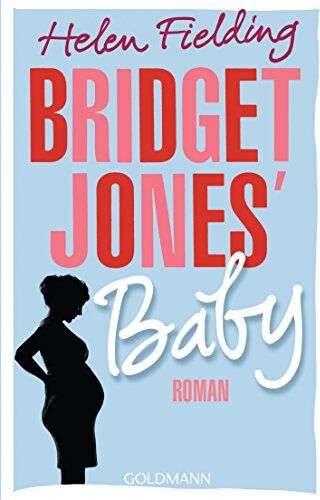Helen Fielding - Bridget Jones' Baby: Die Bridget-Jones-Serie 3 - Roman - Preis vom 09.10.2026 07:28:09 h