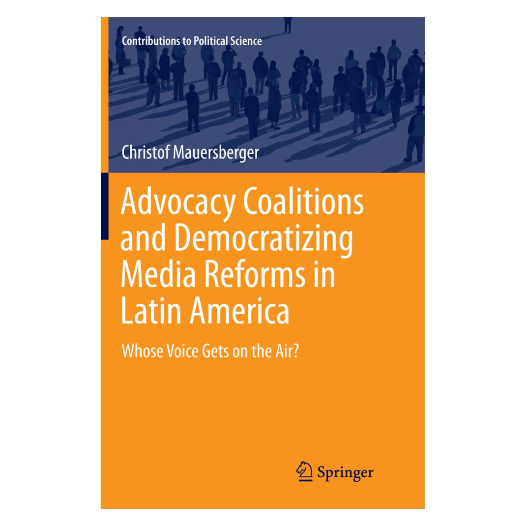 Springer Advocacy Coalitions and Democratizing Media Reforms in Latin America (Englisch, Softcover, Christof Mauersberger) (55855731)