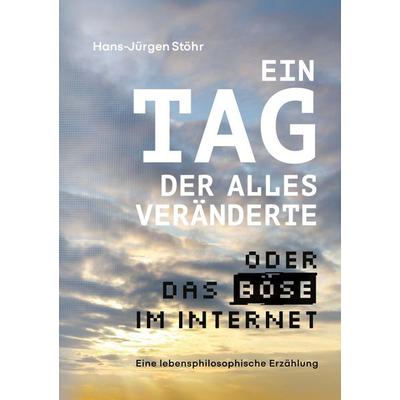 Ein Tag, der alles veränderte, Taschenbuch von Hans-Jürgen Stöhr, BoD – Books on Demand, 978-3-695-73260-9