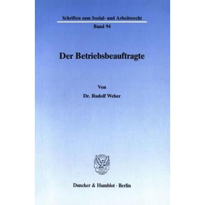 Der Betriebsbeauftragte., Taschenbuch von Rudolf Weber, Duncker & Humblot, 978-3-428-06477-9