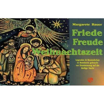 Friede Freude Weihnachtszeit, Gebundene Ausgabe von Margarete Bauer, Bernardus Verlag, 978-3-8107-9274-7
