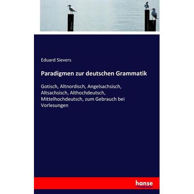 Paradigmen zur deutschen Grammatik, Taschenbuch von Eduard Sievers, Hansebooks, 978-3-7428-8623-1