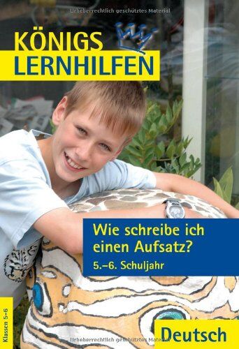 Eckehart Weiß - Königs Lernhilfen: Wie schreibe ich einen Aufsatz?: 5.-6. Klasse: 5. - 6. Schuljahr - Preis vom 02.10.2026 23:42:20 h