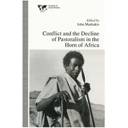 Conflict and the Decline of Pastoralism in the Horn of Africa, Fachbücher von John Markakis