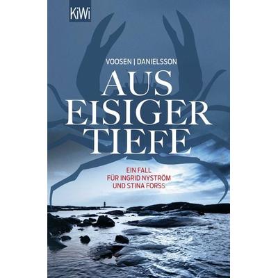 Aus eisiger Tiefe / Ingrid Nyström & Stina Forss Band 3, Taschenbuch von Roman Voosen,Kerstin Signe Danielsson, Kiepenheuer & Witsch