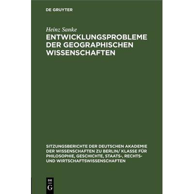 Entwicklungsprobleme der geographischen Wissenschaften, Gebundene Ausgabe von Heinz Sanke, De Gruyter, 978-3-11-256493-6