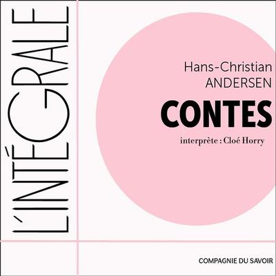 Hans-Christian Andersen, l'intégrale des contes - Hans Christian Andersen, Audio, 9782821124929