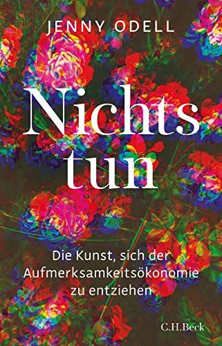 Jenny Odell - Nichts tun: Die Kunst, sich der Aufmerksamkeitsökonomie zu entziehen - Preis vom 13.10.2026 11:25:28 h