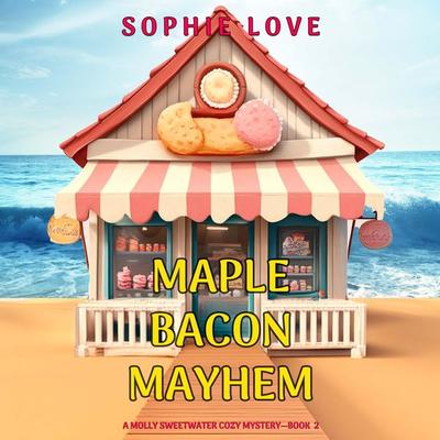 Maple Bacon Mayhem (A Molly Sweetwater Cozy Mystery—Book Two) - Fiona Grace, Audio, 9798894820545