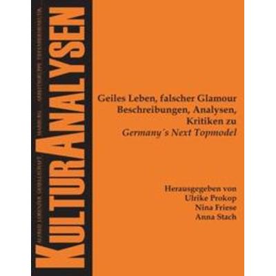 Geiles Leben, falscher Glamour, Taschenbuch von Ulrike Prokop,Nina Friese,Anna Stach, Tectum Wissenschaftsverlag, 978-3-8288-9949-0