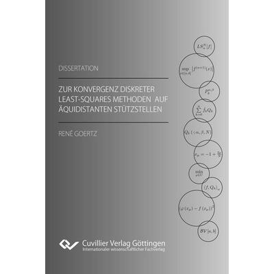 Zur Konvergenz diskreter Least-Squares Methoden auf äquidistanten Stützstellen, Taschenbuch von René Goertz, Cuvillier Verlag, 978-3-7369-9743-1