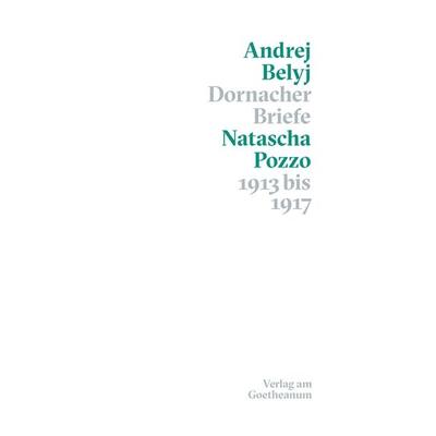 Dornacher Briefe, Taschenbuch von Andrej Belyj,Natascha Pozzo, Verlag am Goetheanum, 978-3-7235-1614-0