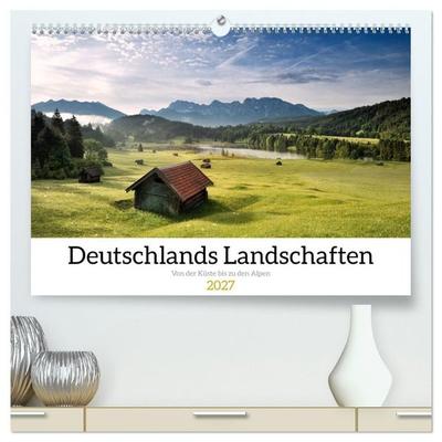 Deutschlands Landschaften – Von der Küste bis zu den Alpen (hochwertiger Premium Wandkalender 2027 DIN A2 quer), Kunstdruck in Hochglanz