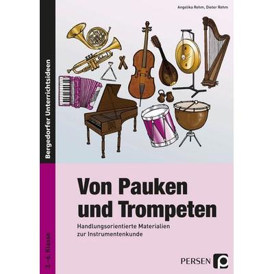 Von Pauken und Trompeten, Taschenbuch von Angelika Rehm,Dieter Rehm, Persen Verlag in der AAP Lehrerwelt GmbH, 978-3-8344-3867-6