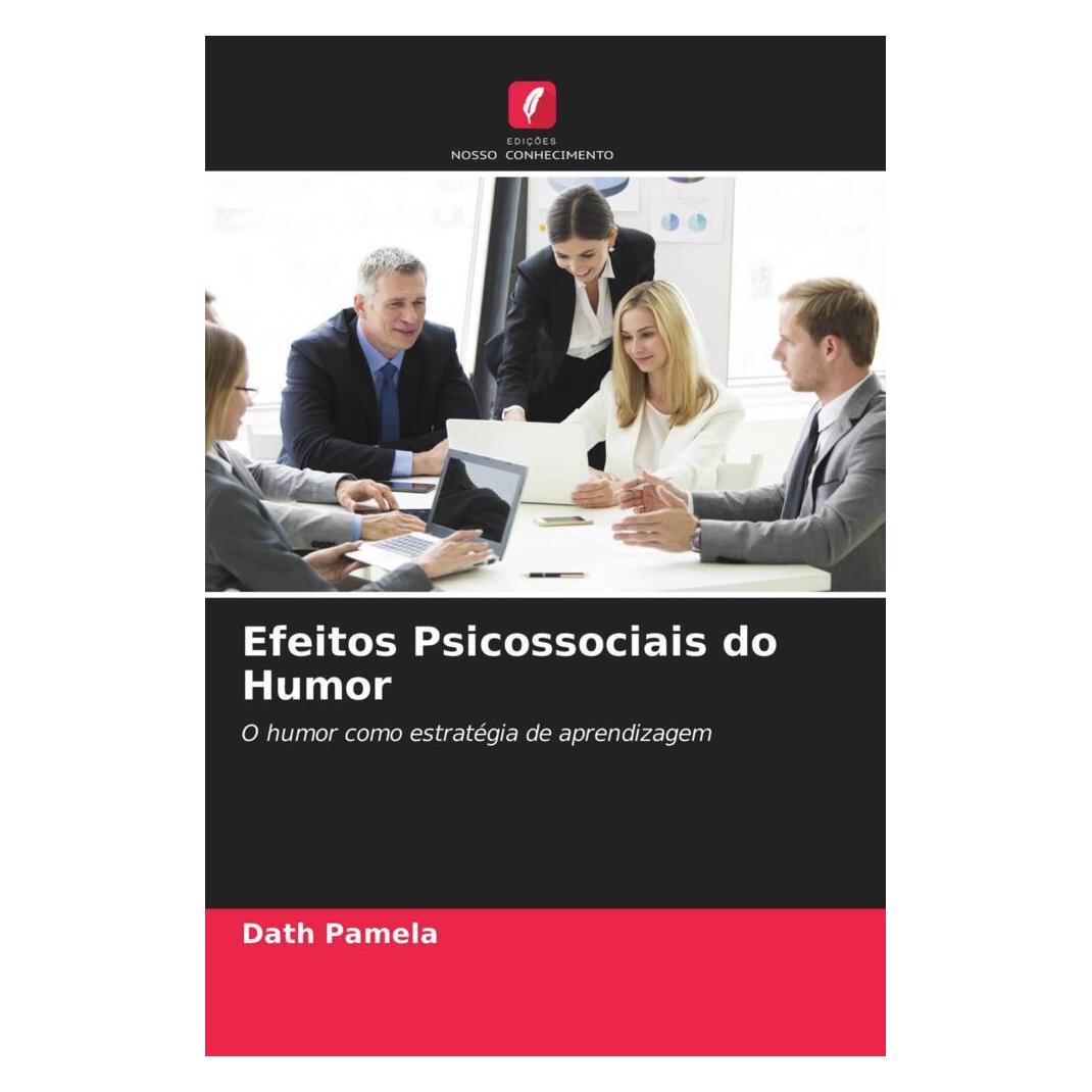 Edicoes Nosso Conhecimento Efeitos Psicossociais do Humor (Softcover, Dath Pamela) (51476188)